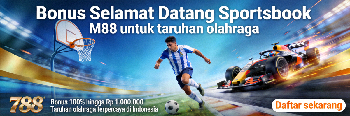 Bonus Selamat Datang Sportsbook M88 untuk taruhan olahraga