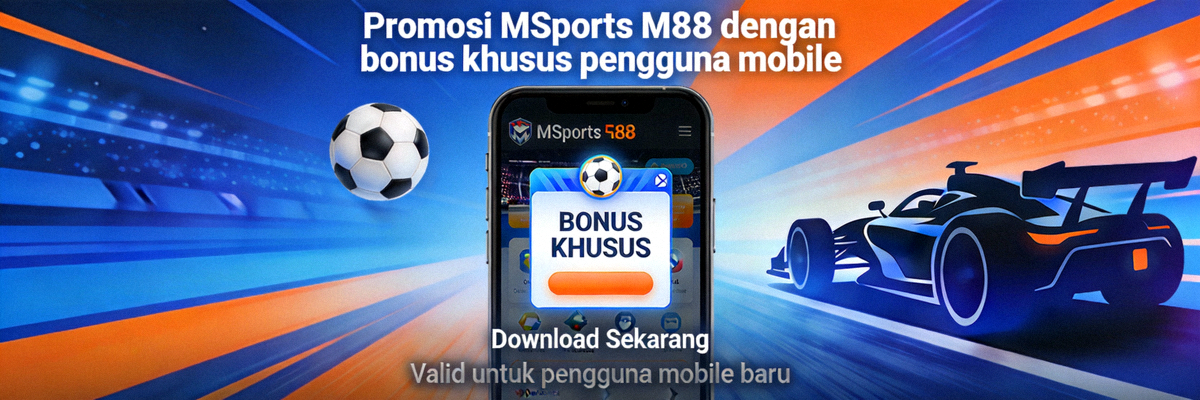 Promosi MSports M88 dengan bonus khusus pengguna mobile